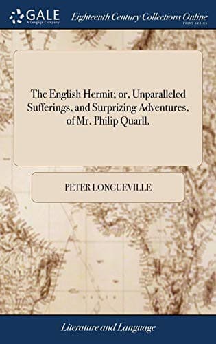 The English Hermit; Or, Unparalleled Sufferings, and Surprizing Adventures, of Mr. Philip Quarll.