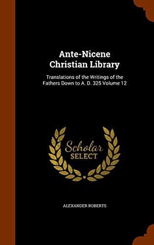 Cover image for Ante-Nicene Christian Library
