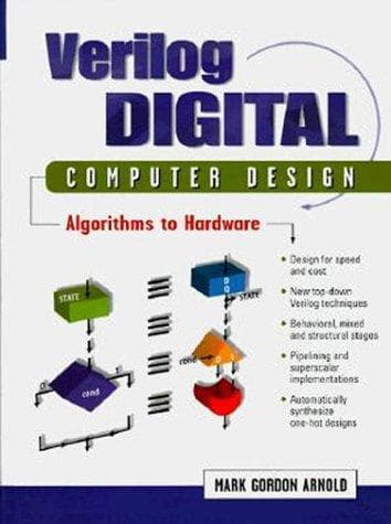Cover image for Verilog Digital Computer Design: Algorithms Into Hardware (Prentice Hall Modern Semiconductor Design Series: PH Signal Integrity Library)