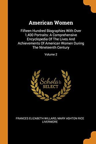 American Women : Fifteen Hundred Biographies with Over 1,400 Portraits