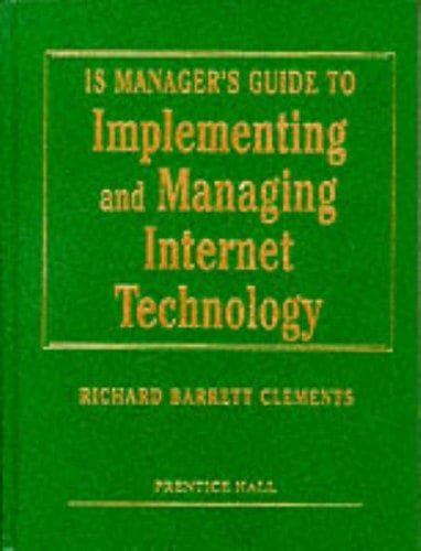 Cover image for Is Manager's Guide to Implementing and Managing Internet Technology
