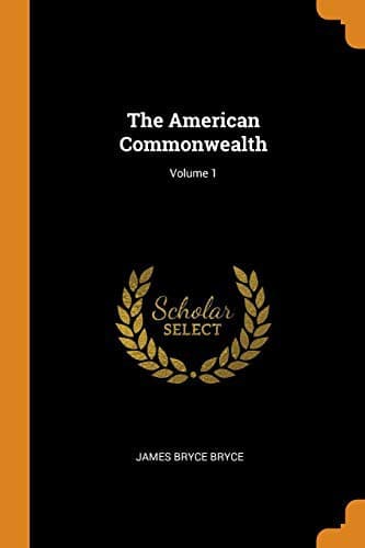 Cover image for The American Commonwealth; Volume 1