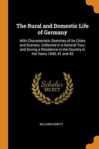 Cover image for The Rural and Domestic Life of Germany