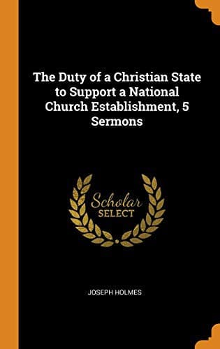 The Duty of a Christian State to Support a National Church Establishment, 5 Sermons