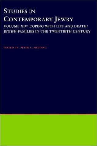 Studies in Contemporary Jewry: Volume XIV: Coping with Life and Death