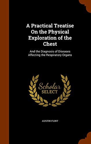 A Practical Treatise On the Physical Exploration of the Chest
