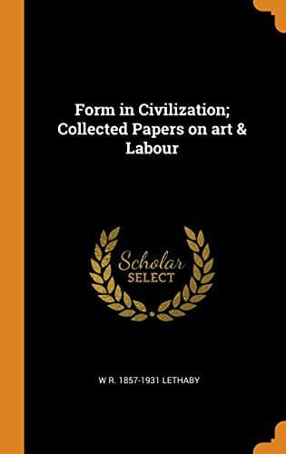 Cover image for Form in Civilization; Collected Papers on Art & Labour