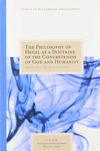 The Philosophy of Hegel as a Doctrine of the Concreteness of God and Humanity : Volume One