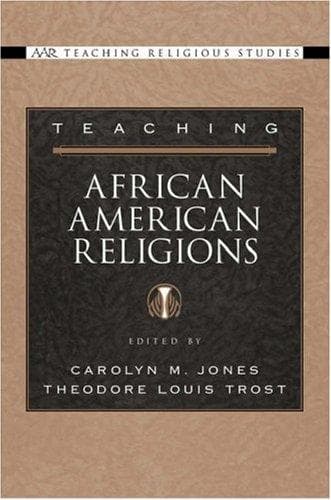 Cover image for Teaching African American Religions (Aar Teaching Religious Studies Series)