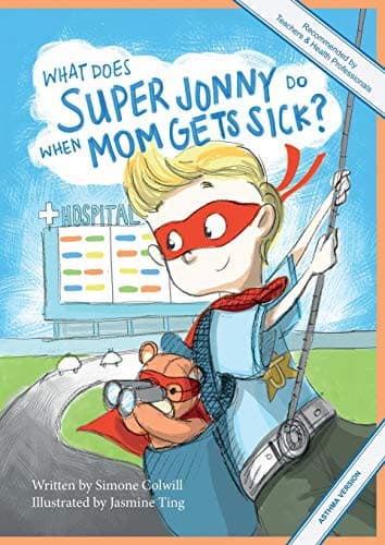 Cover image for What Does Super Jonny Do When Mom Gets Sick? .