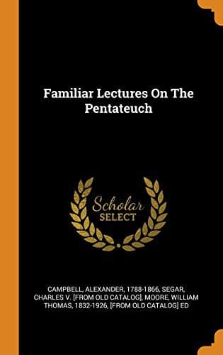 Cover image for Familiar Lectures on the Pentateuch