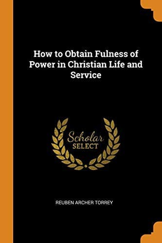 Cover image for How to Obtain Fulness of Power in Christian Life and Service