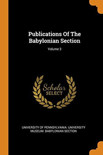 Cover image for Publications of the Babylonian Section; Volume 3