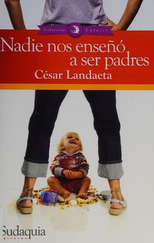 Nadie nos enseñó a ser padres