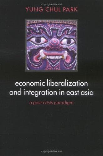 Cover image for Economic liberalization and integration in East Asia