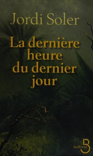 Cover image for La dernière heure du dernier jour