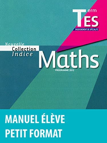 Cover image for Indice Mathématiques Spécialité Tle ES 2012 Manuel de l'élève Petit format