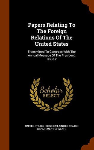 Cover image for Papers Relating To The Foreign Relations Of The United States