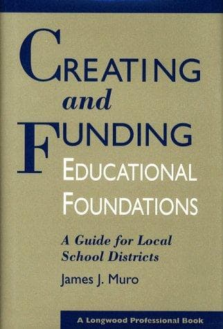 Cover image for Creating and Funding Educational Foundations