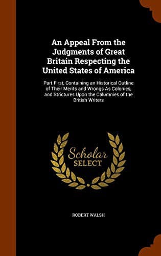 Cover image for An Appeal From the Judgments of Great Britain Respecting the United States of America