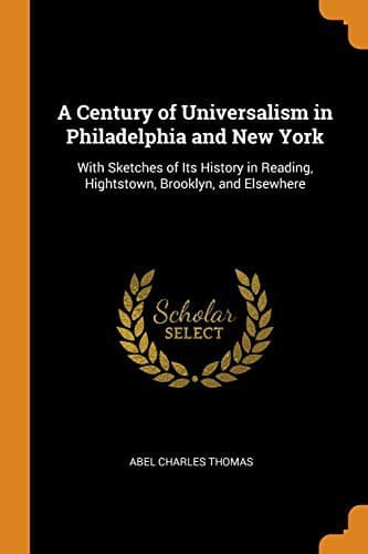 Cover image for A Century of Universalism in Philadelphia and New York