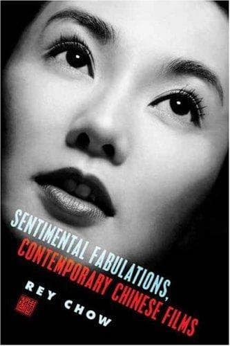 Cover image for Sentimental Fabulations, Contemporary Chinese Films
