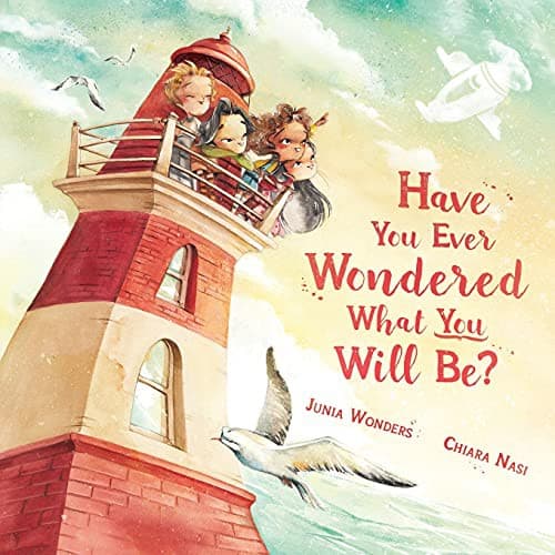 Cover image for Have You Ever Wondered What You Will Be?