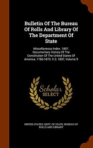 Bulletin Of The Bureau Of Rolls And Library Of The Department Of State