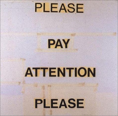 Cover image for Please Pay Attention Please: Bruce Nauman's Words