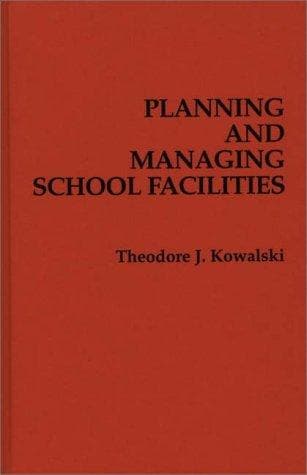Cover image for Planning and managing school facilities