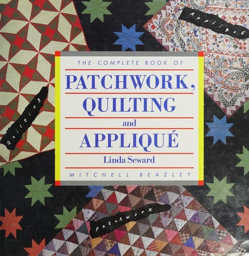 Cover image for The complete book of patchwork, quilting and appliqué