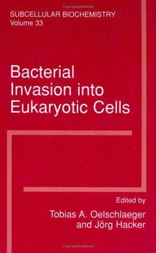 Cover image for Bacterial Invasion into Eukaryotic Cells (SUBCELLULAR BIOCHEMISTRY Volume 33)