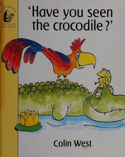 Cover image for Have you seen the crocodile?