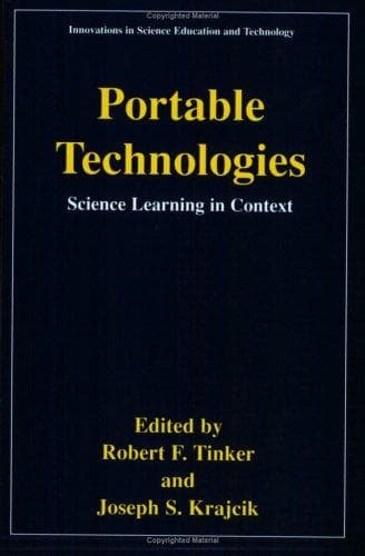 Cover image for Portable Technologies - Science Learning in Context (INNOVATIONS IN SCIENCE EDUCATION AND TECHNOLOGY (Innovations in Science Education and Technology)