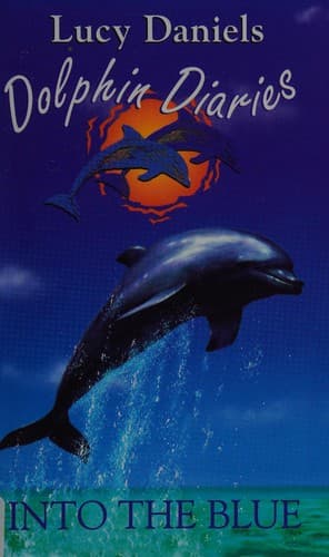 Cover image for Into the Blue (Dolphin Diaries #1)