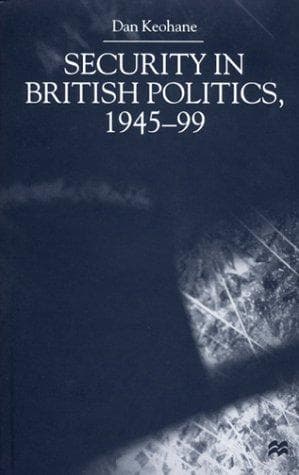 Cover image for Security in British Politics, 1945-99