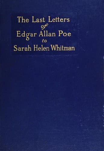 The Last Letters of Edgar Allan Poe To Sarah Helen Whitman