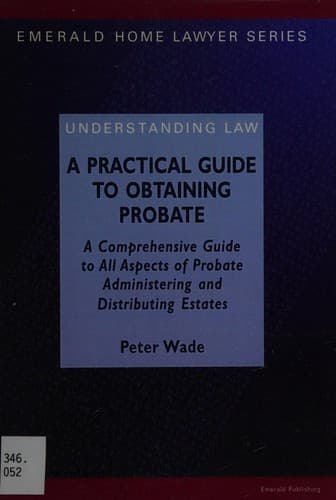 Cover image for A Practical Guide to Obtaining Probate (Emerald Home Lawyer)
