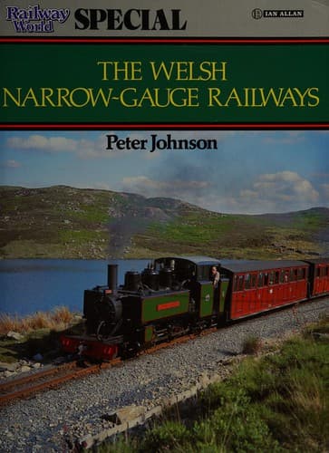 Cover image for The Welsh narrow - gauge railways