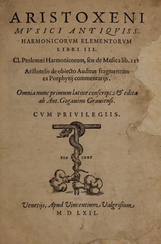 Aristoxeni musici antiquiss. Harmonicorum elementorum libri III. Cl. Ptolemæi Harmonicorum, seu de musica lib. III. Aristotelis De obiecto auditus fragmentum ex Porphyrii commentariis