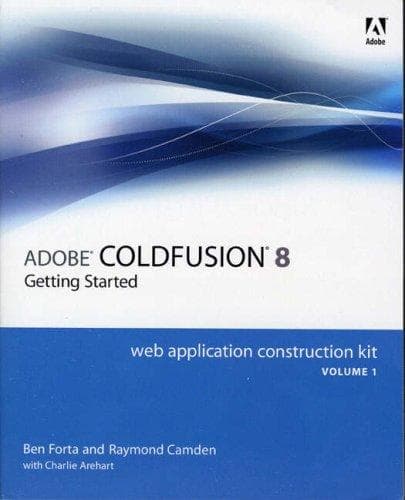 Cover image for Adobe ColdFusion 8 Web Application Construction Kit, Volume 1