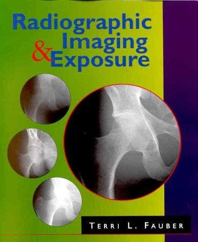 Cover image for Radiographic Imaging & Exposure