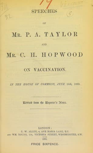 Speeches of Mr. P.A. Taylor and Mr. C.H. Hopwood on vaccination