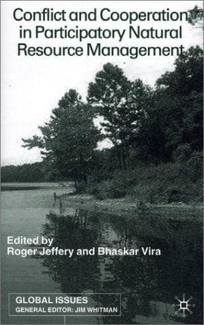 Cover image for Conflict and Cooperation in Participatory Natural Resource Management (Global Issues)