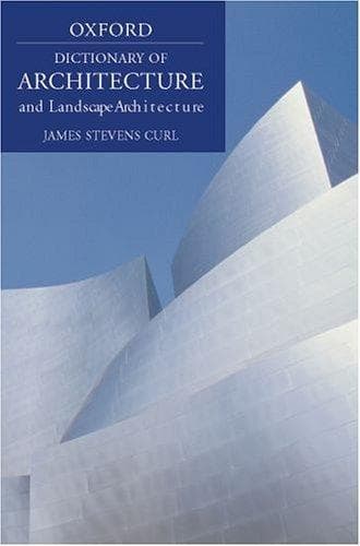 Cover image for A Dictionary of Architecture and Landscape Architecture (Oxford Paperback Reference)