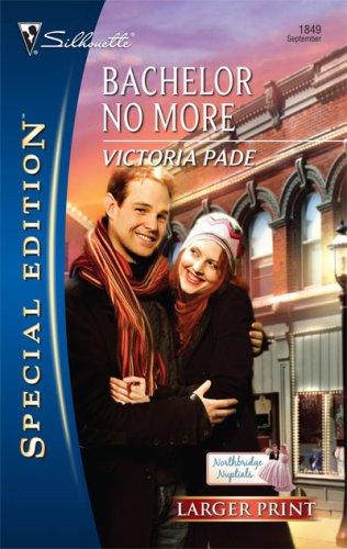 Cover image for Bachelor No More (Larger Print Special Edition)