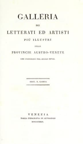 Galleria dei letterati ed artisti illustri delle provincie veneziane nel secolo decimottavo