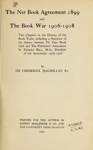 The net book agreement 1899 and the book war 1906-1908