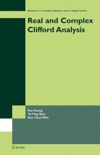 Cover image for Real and Complex Clifford Analysis (Advances in Complex Analysis and Its Applications)