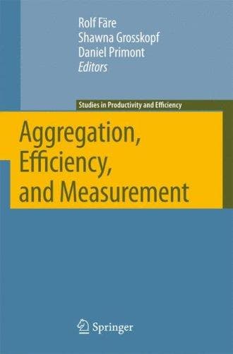 Cover image for Aggregation, Efficiency, and Measurement (Studies in Productivity and Efficiency)